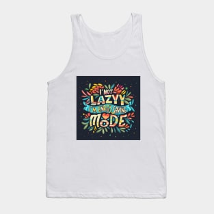 Funny Unicorn Quotes: I'm not lazy -I'm in energy-saving mode Tank Top